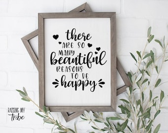 There Are So Many Beautiful Reasons to Be Happy svg/ Happy Motivational svg/ Cricut Cut Files/ Cricut svg