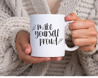 Make Yourself Proud svg/ Self Love svg/ Make Yourself Proud/ Cricut Cut Files/ Cricut svg