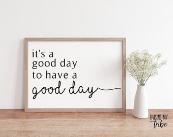 It's A Good Day to Have a Good Day svg/ It's A Good Day/ Happy Motivational svg/ Cricut Cut Files/ Cricut svg