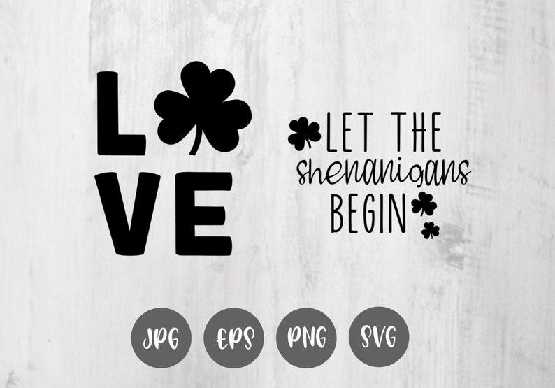 Op de afbeelding: Zwart-wit grafisch ontwerp met de tekst "LOVE" en een klavertje vier. De tekst "LET THE SHENANIGANS BEGIN" is ook inbegrepen met twee klavertjes vier.