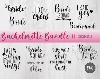 Bachelorette svg Bundle/ Bride to Be/ Bride Squad/ Bride/ Last Fling Before the Ring/ Buy Me a Shot/ Bridesmaid/ I Said Yes/ Soon to Be Mrs.