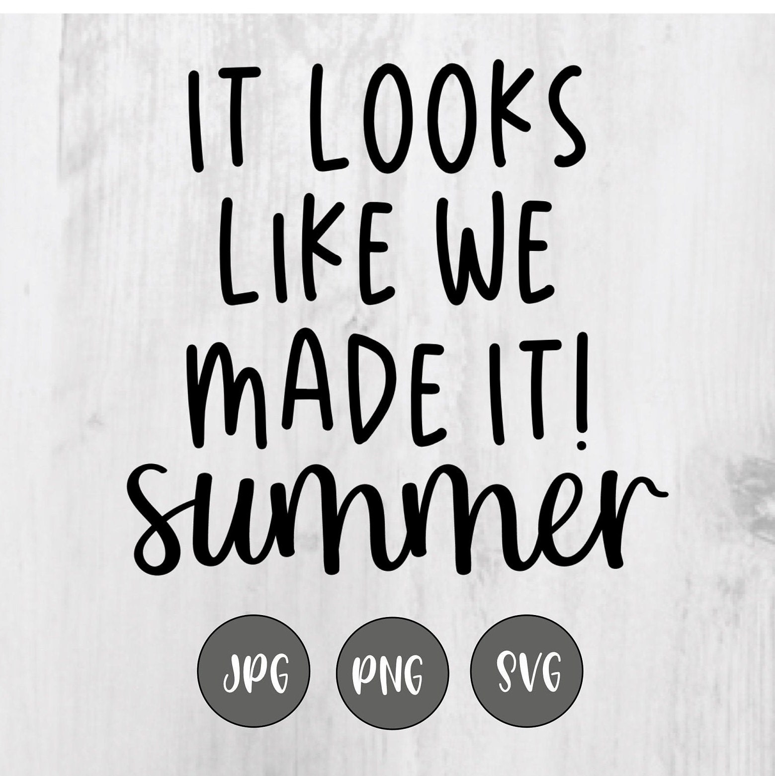 Looks Like We Made It Summer Svg Looks Like We Made It Svg Etsy Looks Like We Made It Summer Svg Looks Like We Made It Svg Etsy