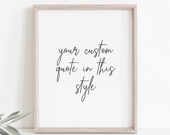 Typography Quote, Custom Quote, Printable Personalized Quote in Script Letters, Your Favorite Text or Phrase