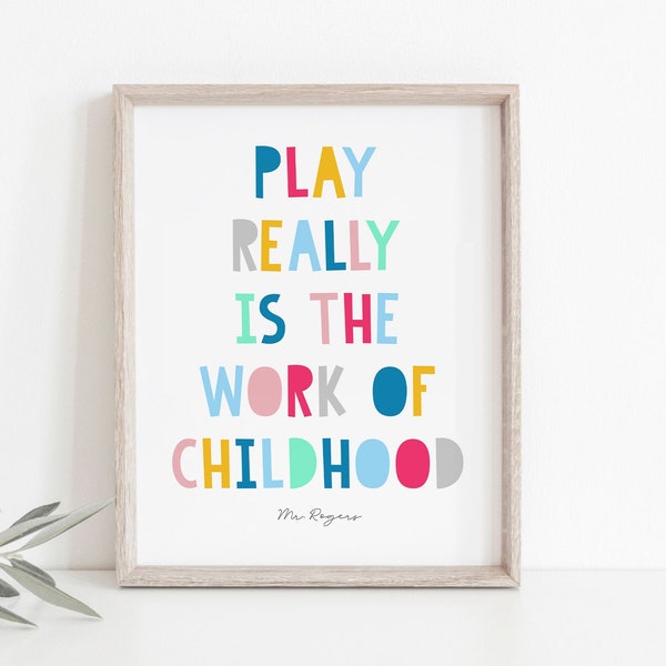 Play Really is the Work of Childhood, Mr Rogers Printable Quote, Colorful Poster for Playroom, Nursery or Kids Bedroom