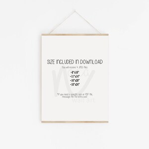 May include: A framed print with the text "SIZE INCLUDED IN DOWNLOAD" and a list of sizes: 8"x10", 11"x14", 16"x20", and 18"x24". The text also says "You will receive 4 JPEG files." and "If you need a specific size or PDF file, message me. No extra cost."