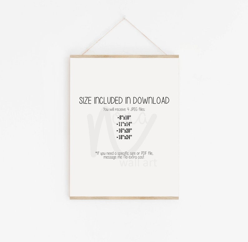 May include: A framed print with the text "SIZE INCLUDED IN DOWNLOAD" and a list of sizes: 8"x10", 11"x14", 16"x20", and 18"x24". The text also says "You will receive 4 JPEG files." and "If you need a specific size or PDF file, message me. No extra cost."