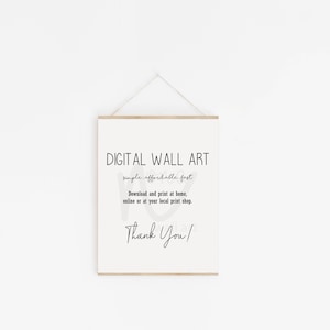 Op de afbeelding: Een digitale wandkunstprint met de tekst "DIGITAL WALL ART simple.affordable.fast Download and print at home, online or at your local print shop. Thank You!"