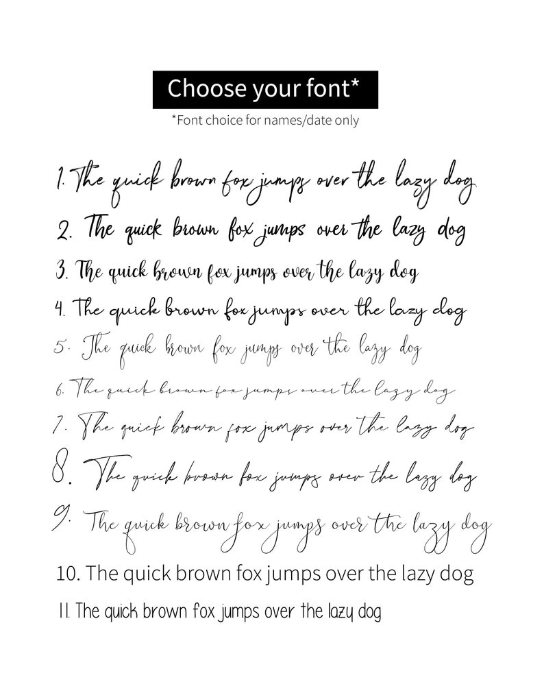 Puede incluir: Sobre un fondo blanco, se muestran once variaciones de la frase "The quick brown fox jumps over the lazy dog" en diferentes fuentes cursivas. El texto "Choose your font*" est&aacute; en la parte superior, con "*Font choice for names/date only" debajo.