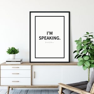 May include: Black and white framed print with the text "I'M SPEAKING." and the name "Kamala D. Harris" in smaller font below.