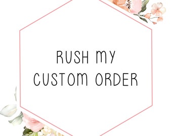 Rush my Custom Order -24 hours Proof- One per Item