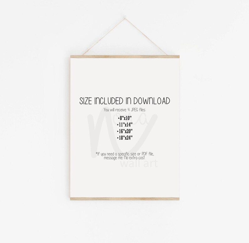 May include: A framed print with the text "SIZE INCLUDED IN DOWNLOAD" and a list of sizes in inches: 8"x10", 11"x14", 16"x20", and 18"x24". The text also says "You will receive 4 JPEG files." and "If you need a specific size or PDF file, message me. No extra cost."