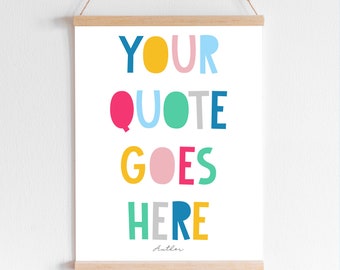Custom Nursery Quote, Colorful Printable Wall Art, Kids Room Decor (Digital file)