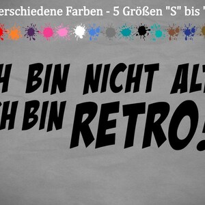 Puede incluir: Texto en blanco y negro sobre un fondo gris que dice "ICH BIN NICHT ALT ICH BIN RETRO!"