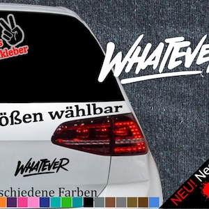 Op de afbeelding: Een witte auto met een zwart-witte "Whatever" sticker op de achterruit. De sticker is verkrijgbaar in 6 maten en 21 kleuren. De sticker bevat ook een gratis teststicker.