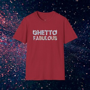 Ghetto Fabulous T-Shirt, Funny Urban Streetwear Tee, Unisex Hip Hop Shirt image 10