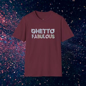 Ghetto Fabulous T-Shirt, Funny Urban Streetwear Tee, Unisex Hip Hop Shirt image 3