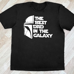 The Best Dad In The Galaxy Dad T-Shirt - dad t-shirt, dad top, gift for dad, Father&#39;s Day Gift, Best dad ever t-shirt, daddy top, dad tee