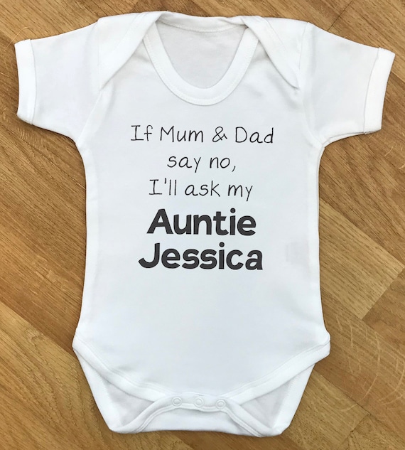 PERSONALISED If Mum & Dad say no I will ask my Auntie - baby bodysuit, baby gift, baby, baby, personalised baby gift,baby christmas gift