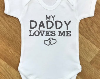 My Daddy Loves Me Baby Bodysuit Baby Gift Baby Baby Grow Etsy