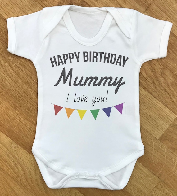 Happy Birthday Mummy I love You - baby bodysuit, baby gift, baby baby grow, baby body suit, baby gift, baby present, babygrow, baby - WHITE