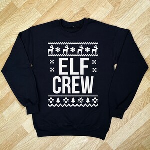 Elf Crew Christmas Clothing, Printed in White on a Christmas Sweater Christmas Jumper, a Festive Gift For Christmas and can make it Matching