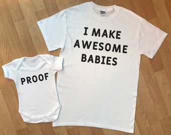 I Make Awesome Babies & Proof matching father baby gift set, baby boy and baby girl gift, dad and baby match, dad gift, gift for daddy- GREY