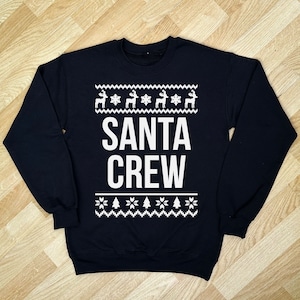 Santa Crew Christmas Clothing, Printed in White on a Christmas Sweater Christmas Jumper, a Festive Gift For Christmas and can make Matching