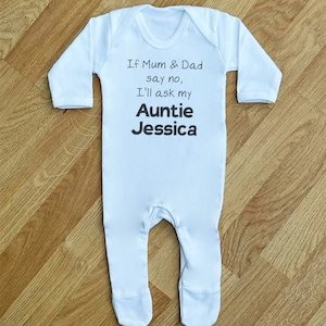 Personalisiert If Mum & Dad say no I will ask my Auntie - Baby Strampler, Baby Geschenk, Baby Geschenk, personalisiertes Baby Geschenk, Baby Weihnachtsgeschenk