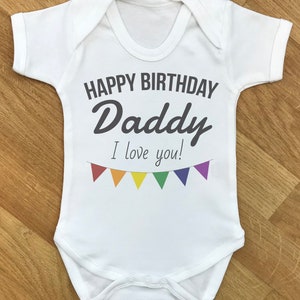 Happy Birthday Daddy I Love You Baby Bodysuit Baby Gift Baby