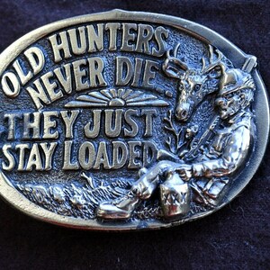 1982 Old Hunters Never Die They Just Stay Loaded Brass Belt Buckle 2 7/8&quot; x 2&quot;