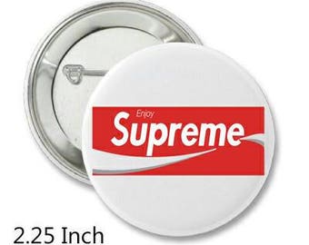 2.25 Inch Pin Back Button - Supreme - FREE SHIPPING