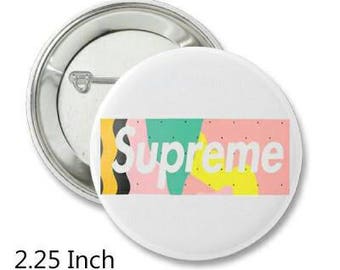 2.25 Inch Pin Back Button - Supreme - FREE SHIPPING