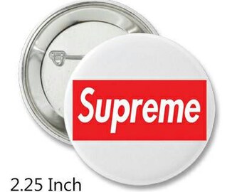 2.25 Inch Pin Back Button - Supreme - FREE SHIPPING