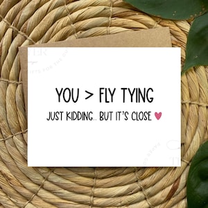 I love you more than fly tying, funny fly tying card, Fly tying Anniversary card, fly tying love card, Valentine’s fishing card