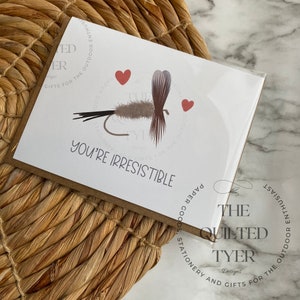 You’re irresistible Fly fishing Anniversary card, Dry fly tying greeting card, fishing card, fly tying gift, fly fishing gift, fishing puns
