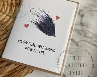 Spey Fly Anniversary card blank card, I’m so glad you swung into my life fly tying greeting card, fishing card, fly tying fly fishing gift