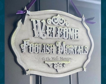 Welcome Foolish Mortals Door Hanger, Welcome Foolish Mortals Custom Sign, Foolish Mortals Door Sign, Foolish Mortals Home Decor, Foolish