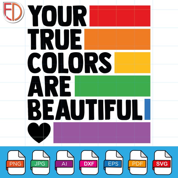 Uw True Colors SVG-| Je ware kleuren zijn mooi | LGBT Community Rainbow Flag SVG Pride Month Cadeau