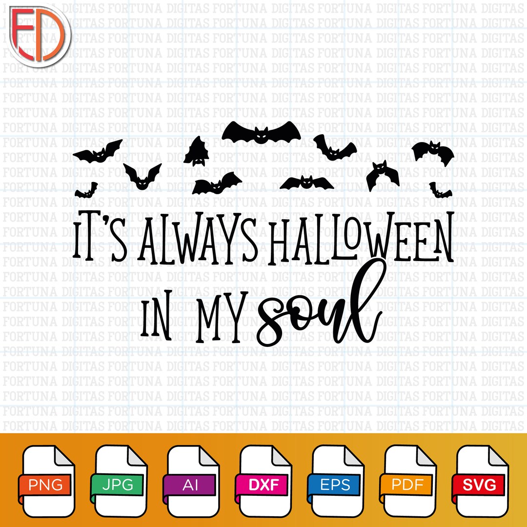 Halloween Humor SVG It's Always Halloween in My Soul Etsy
