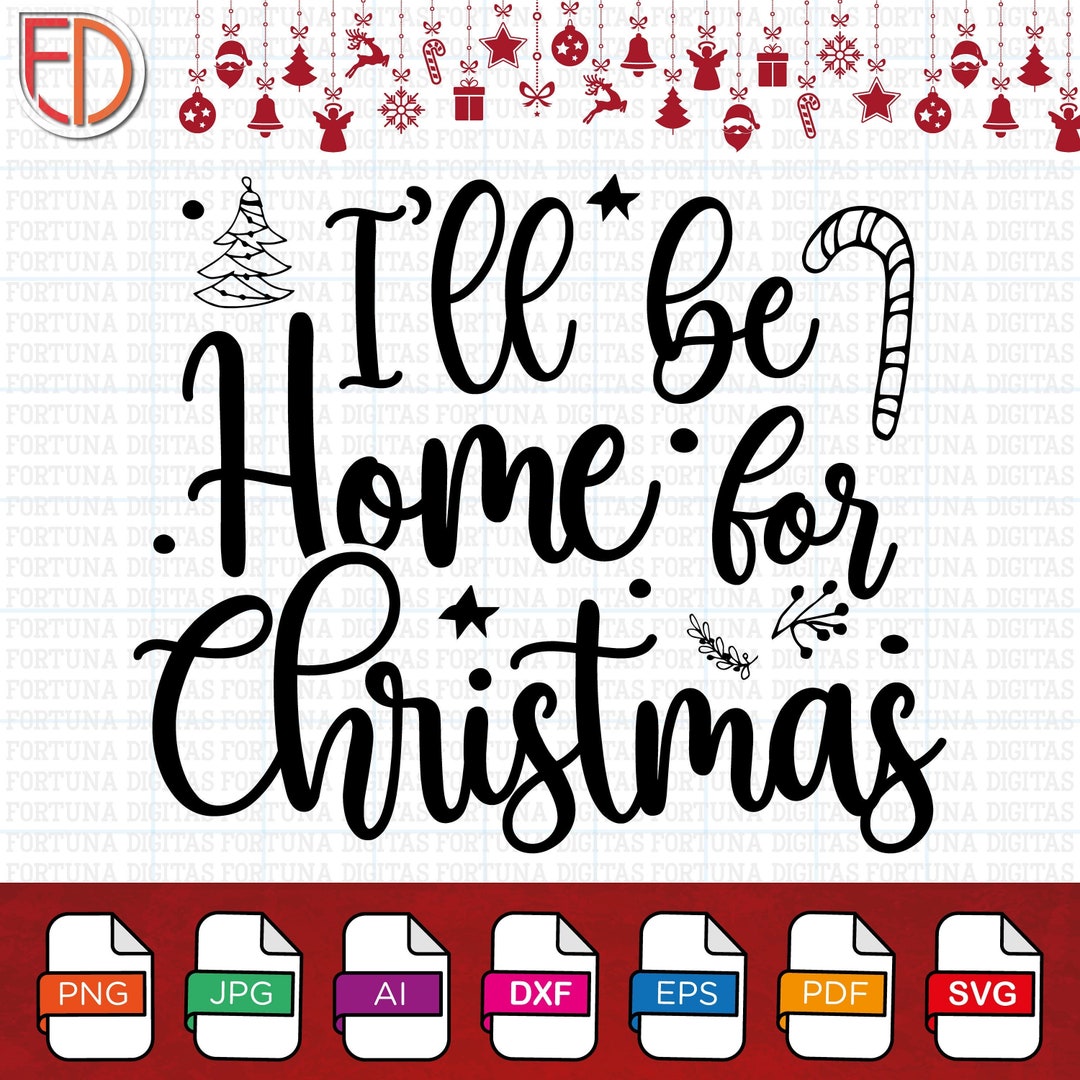Christmas SVG I'll Be Home for Christmas SVG Family Etsy