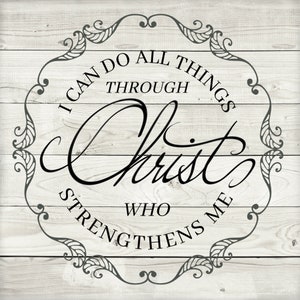 I Can Do All Things Through Christ Svg, I Can Do All Things Through Christ Sublimation Svg, Christian Wall Art Svg,Farmhouse wall art