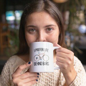 Funny Cycling Mug: I Prefer Life Behind Bars, Bike Lover Gift image 8