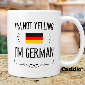 Funny German Coffee Mug: I&#39;m Not Yelling