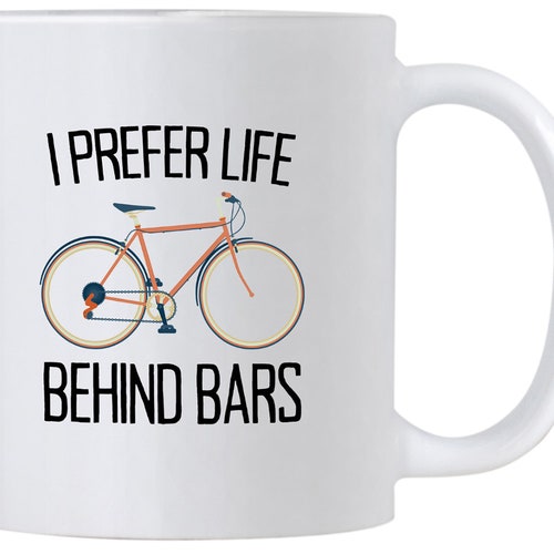 Cycling Gifts for Men and Women. I Prefer Life Behind Bars. Etsy