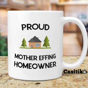 New Homeowner Housewarming Gifts Proud Mother Effing Mug First Home Cup Present idea for House Warming Party for First Time Owner