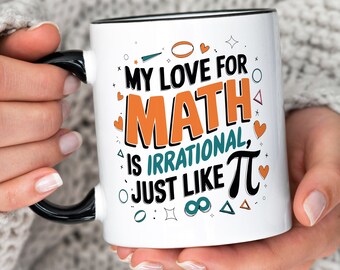 Funny Math Teacher Coffee Mug: Irrational Pi Gift