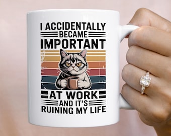 Custom Personalized Office Mug - I Accidentally Became Important at Work - Sarcastic Cat Cup for Burnt Out Professionals & Coworkers.