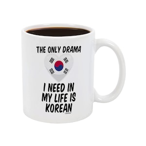 Korean Drama Gifts. The Only Drama I Need In My Life Is Korean. Kdrama Coffee Mug. Gift Idea For Office Co-Worker or Friend.