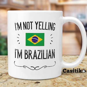 Brazil Pride Souvenir Gifts. I'm Not Yelling I'm Brazilian Mug. Gift Idea for Proud Wife, Husband, Friend or Coworker With Country Flag.