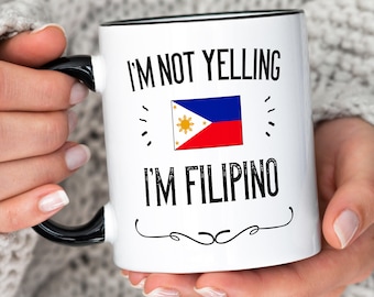 Funny Filipino Coffee Mug - I&#39;m Not Yelling, I&#39;m Filipino Cup - Philippines Flag Gift for Pinoy, Proud Filipino, Novelty Humor for Filipinos